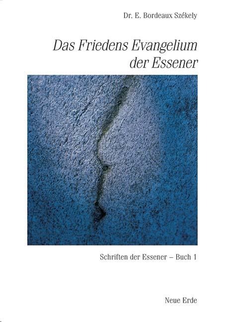 Schriften der Essener / Das Friedens-Evangelium der Essener - 
