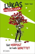 Cover-Bild zum Titel 'Lukas Undercover - Voll verpeilt ist halb gerettet' von 'Stephan Knösel'