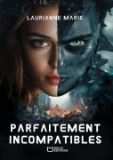 Cover-Bild zum Titel 'Parfaitement incompatibles' von 'Laurianne Marie'