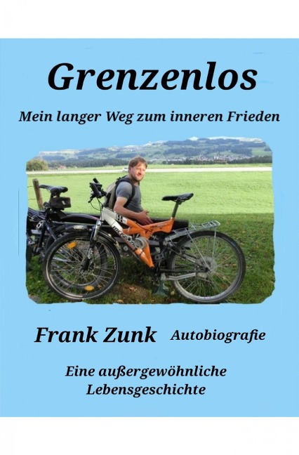 Grenzenlos Mein langer Weg zum inneren Frieden - Frank Zunk