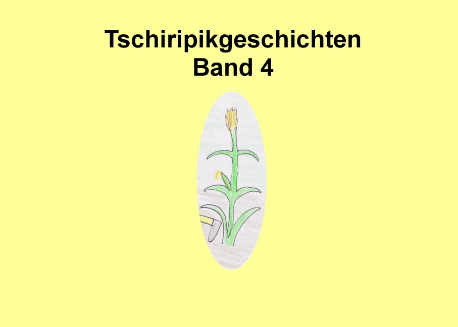Tschiripikgeschichten - 