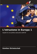 Cover-Bild zum Titel 'L'istruzione in Europa 1' von 'Günther Dichatschek'