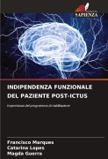 Cover-Bild zum Titel 'INDIPENDENZA FUNZIONALE DEL PAZIENTE POST-ICTUS' von 'Francisco Marques, Catarina Lopes, Magda Guerra'