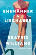 Cover-Bild zum Titel 'Ehemänner & Liebhaber' von 'Beatriz Williams'