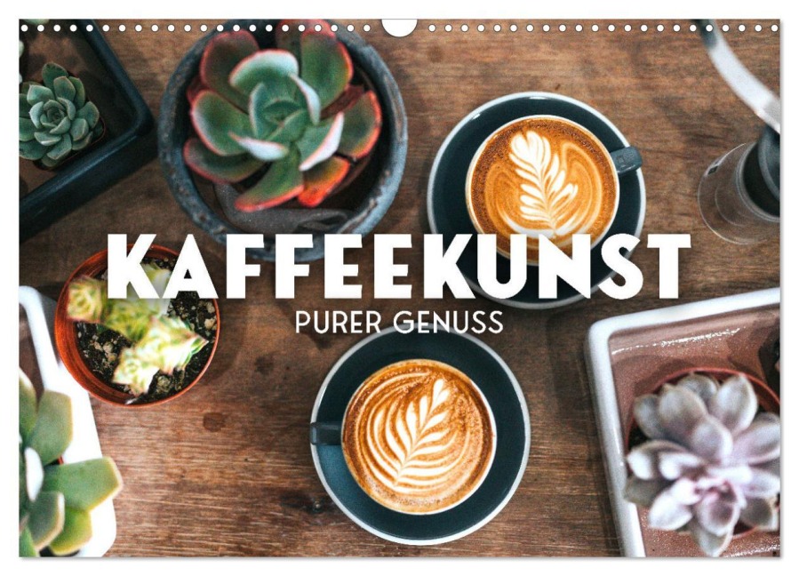 Kaffeekunst - Purer Genuss (Wandkalender 2026 DIN A3 quer), CALVENDO Monatskalender - Sf Sf