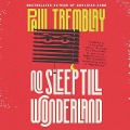 No Sleep Till Wonderland Lib/E - Paul Tremblay