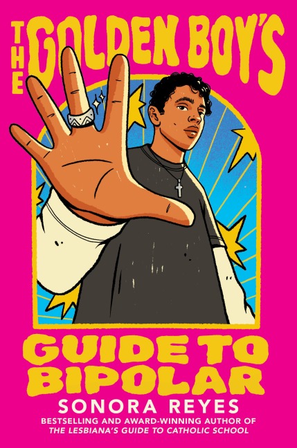 The Golden Boy's Guide to Bipolar - Sonora Reyes
