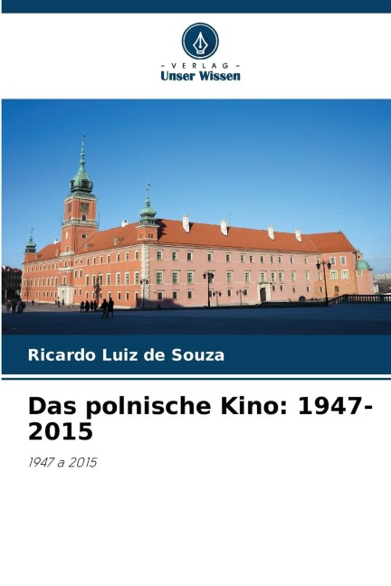 Das polnische Kino: 1947-2015 - Ricardo Luiz de Souza