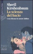 Cover-Bild zum Titel 'La scienza del bacio. Cosa dicono le nostre labbra' von 'Sheril Kirshenbaum'