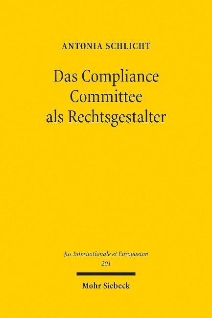 Das Compliance Committee als Rechtsgestalter - Antonia Schlicht