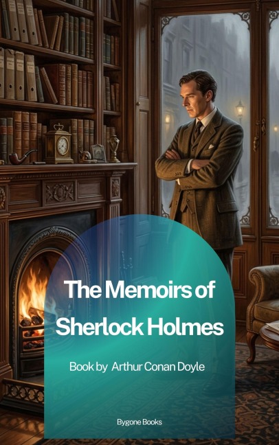 The Memoirs of Sherlock Holmes - Arthur Conan Doyle