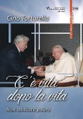 Cover-Bild zum Titel 'C'è vita dopo la vita. Non abbiate paura' von 'Cino Tortorella'