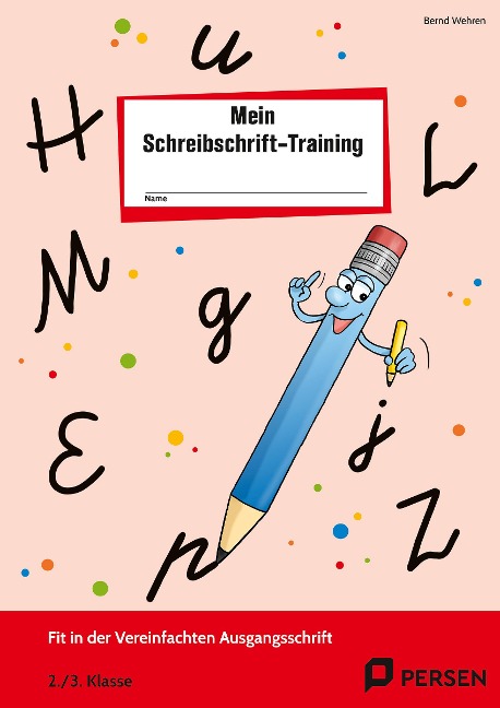 Das Schreibschrift-Training. Vereinfachte Ausgangsschrift - Bernd Wehren