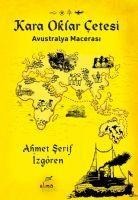 Kara Oklar Cetesi Avustralya Macerasi - Ahmet Serif Izgören