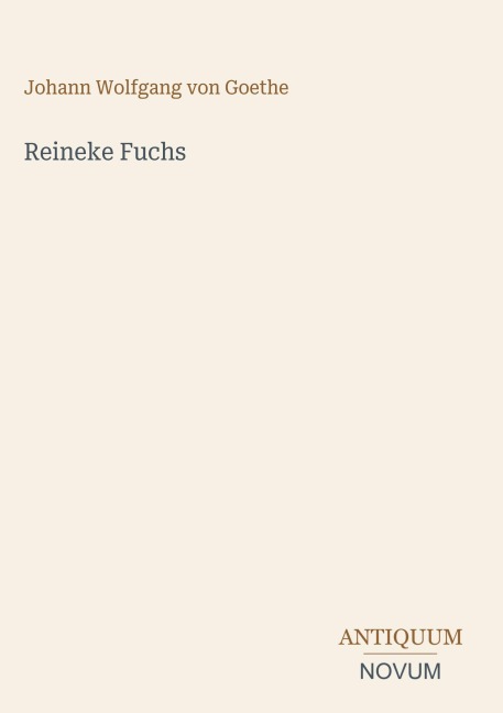 Reineke Fuchs - Johann Wolfgang von Goethe