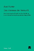 Cover-Bild zum Titel 'Das Interesse der Vernunft' von 'Axel Hutter'