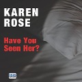 Cover-Bild zum Titel 'Have You Seen Her?' von 'Karen Rose'
