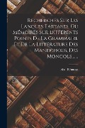 Cover-Bild zum Titel 'Recherches Sur Les Langues Tartares, Ou Mémoires Sur Différents Points De La Grammaire Et De La Littérature Des Mandchous, Des Mongols, ......' von 'Abel Rémusat'