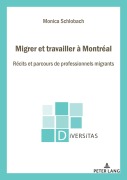 Cover-Bild zum Titel 'Migrer et travailler à Montréal' von 'Monica Schlobach'