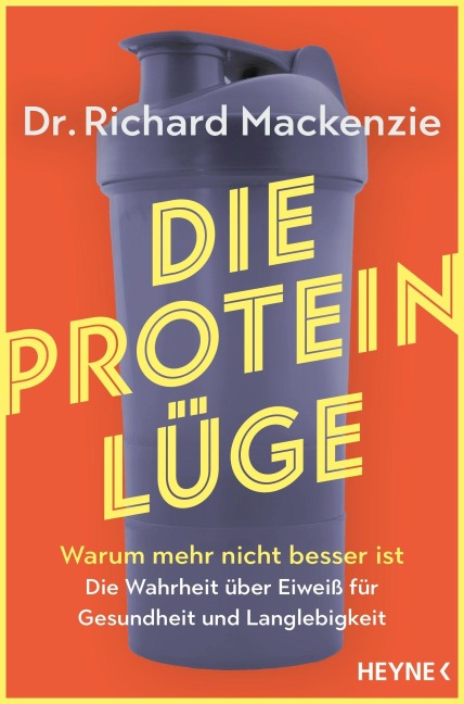 Die Protein-Lüge - Richard Mackenzie