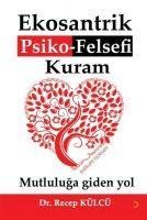Ekosantrik Psiko-Felsefi Kuram - Recep Külcü