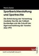 Sportberichterstattung und Sportrechte - Thiemo Damm