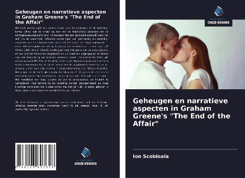 Geheugen en narratieve aspecten in Graham Greene's "The End of the Affair" - Ion Scobioala
