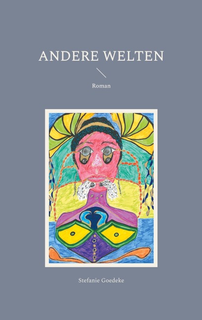 Andere Welten - Stefanie Goedeke