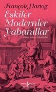 Cover-Bild zum Titel 'Eskiler Modernler Yabanillar' von 'Francois Hartog'