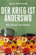 Cover-Bild zum Titel 'Der Krieg ist anderswo' von 'Åsne Seierstad'