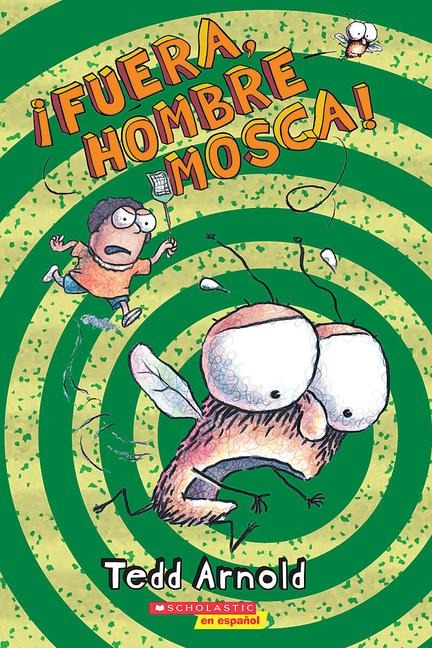 ¡Fuera, Hombre Mosca! - Tedd Arnold