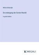 Cover-Bild zum Titel 'De ondergang der Eerste Wareld' von 'Willem Bilderdijk'
