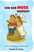 Cover-Bild zum Titel 'Von der Muse geküsst' von 'Thomas König'