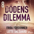 Cover-Bild zum Titel 'Dödens dilemma 8 - Frida försvinner' von 'Lotte Dalgaard'