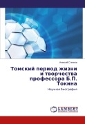 Cover-Bild zum Titel 'Tomskij period zhizni i tworchestwa professora B.P. Tokina' von 'Alexej Stepnow'