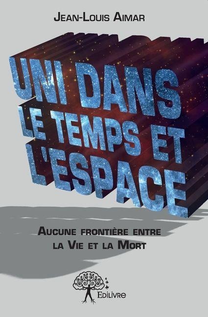 Uni dans le Temps et l'Espace - Jean-Louis Aimar