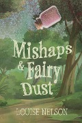 Mishaps & Fairy Dust - Louise Nelson