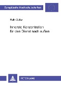 Cover-Bild zum Titel 'Innerste Konzentration für den Dienst nach außen' von 'Ruth Gütter'