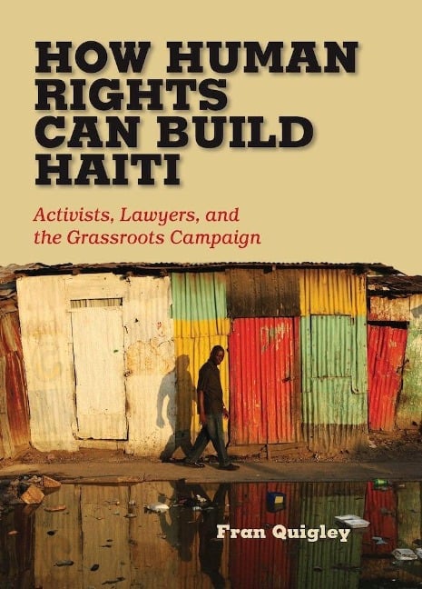 How Human Rights Can Build Haiti - Fran Quigley