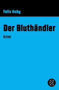 Cover-Bild zum Titel 'Der Bluthändler' von 'Felix Huby'