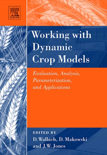 Working with Dynamic Crop Models - Daniel Wallach, David Makowski, Francois Brun, James W. Jones