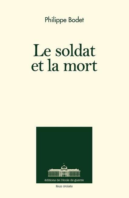 Le soldat et la mort - Philippe Bodet
