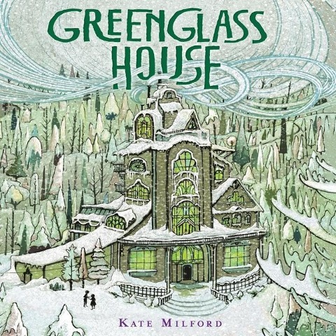 Greenglass House - Kate Milford