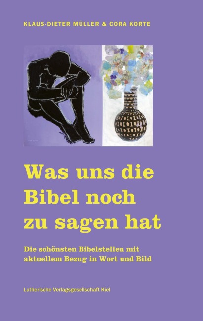 Was uns die Bibel noch zu sagen hat - Klaus-Dieter Müller