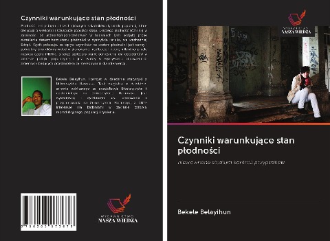 Czynniki warunkuj¿ce stan p¿odno¿ci - Bekele Belayihun