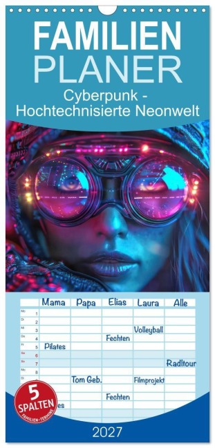 Familienplaner 2027 - Cyberpunk - Hochtechnisierte Neonwelt mit 5 Spalten (Wandkalender, 21 x 45 cm) CALVENDO - Liselotte Brunner-Klaus