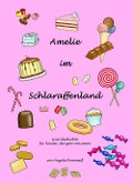 Cover-Bild zum Titel 'Amelie im Schlaraffenland' von 'Angela Rommeiß'