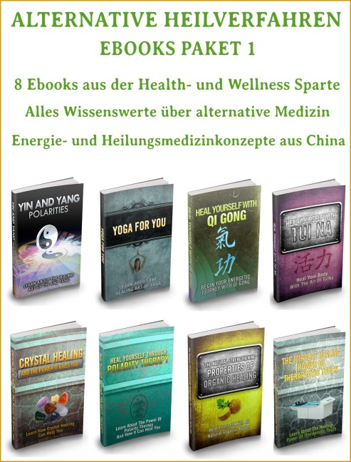 Alternative Heilverfahren - Ebooks Paket 1 - 8 Ebooks aus der Health und Wellness Sparte. In deutscher Sprache. - Otmar Trierweiler