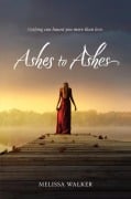 Cover-Bild zum Titel 'Ashes to Ashes' von 'Melissa Walker'
