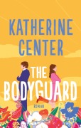 Cover-Bild zum Titel 'The Bodyguard' von 'Katherine Center'